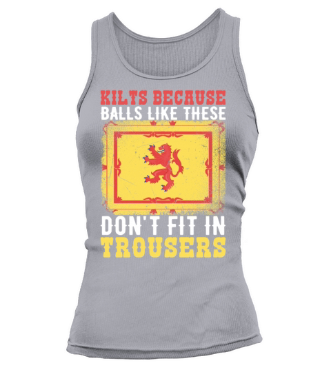 Kilts Because Balls Like These Dont Fit In Tank top Woman