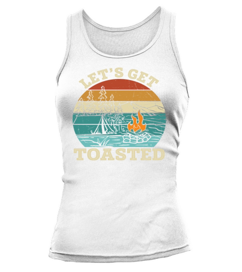 Lets Get Toasted Woods Quotes Tank top Woman
