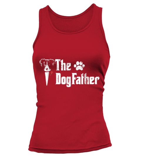 Mens The Dogfather Border Collie Dog Dad Tshirt Fathers Day Gif Tank top Woman