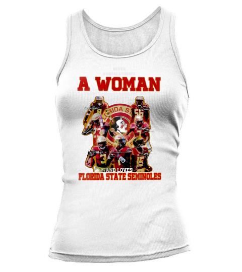 Never underestimate a woman football Florida State Seminoles shirt Tank top Woman