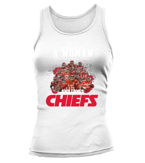 Never underestimate a woman who understands football and loves Chiefs shirt Tank top Woman