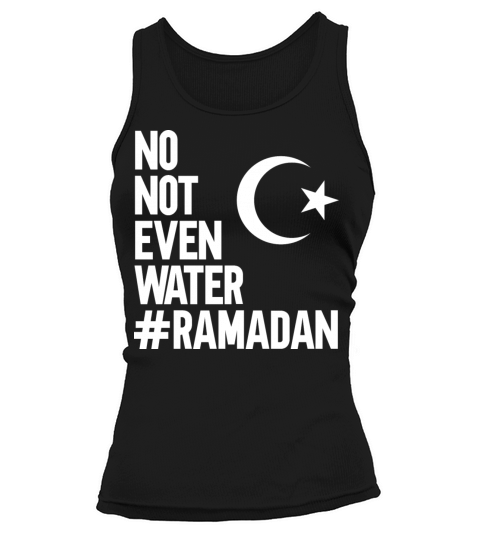 No Not Even Water Ramadan Tank top Woman