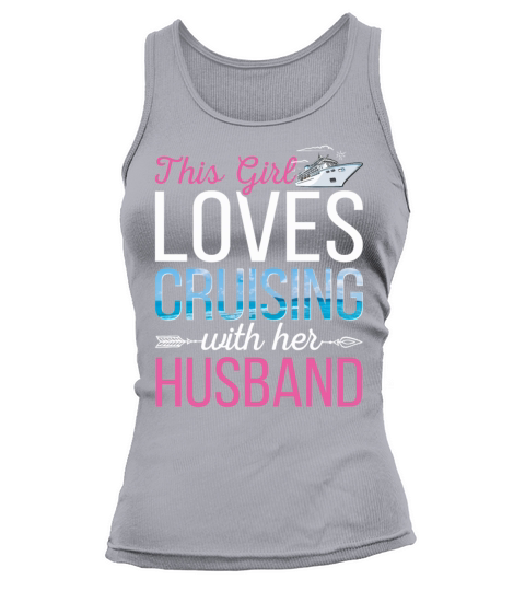 This Girl Loves Cruising With Her Husband Funny Tank top Woman