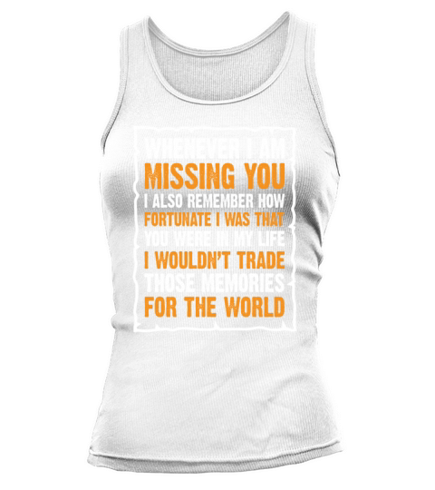 Whenever I Am Missing You I Also Remember Tank top Woman