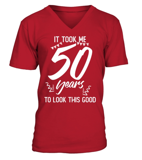 50th Birthday 50 Fifty Fiftieth Age Anniversary V-Neck T-shirt