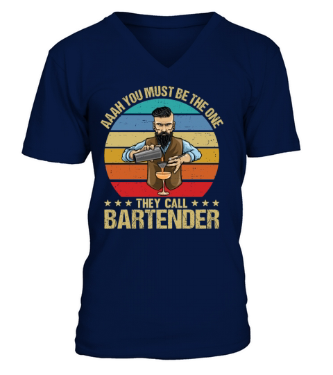 Aaah You Must Be The One They Call Bartender V-Neck T-shirt