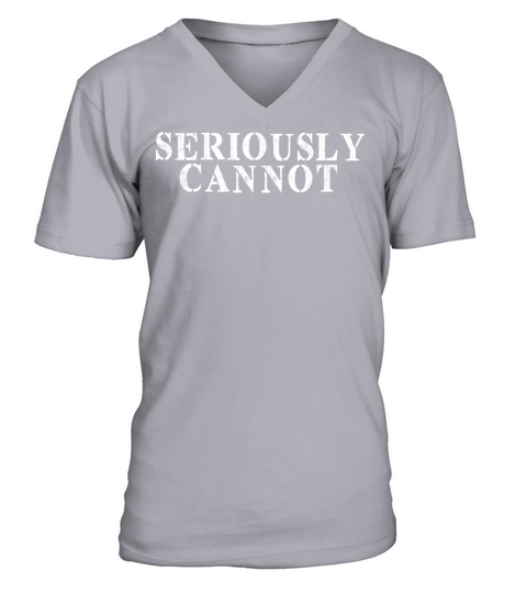 Best Friend Funny - Seriously Cannot V-Neck T-shirt