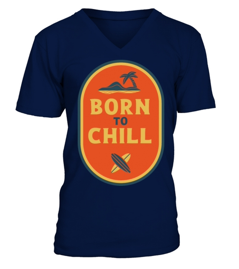 Born to chill V-Neck T-shirt