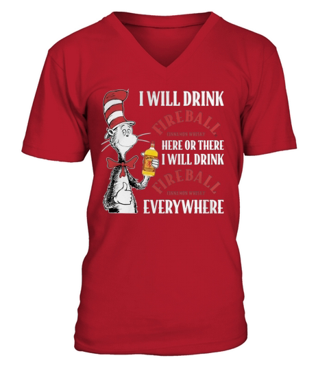 Dr Seuss I will drink Fireball Cinnamon Whisky here or there V-Neck T-shirt
