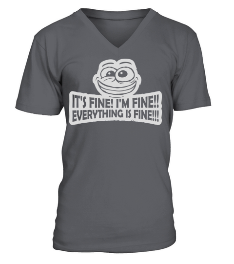 everything is fine quote V-Neck T-shirt