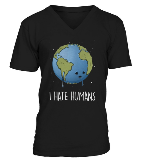 I hate humans V-Neck T-shirt
