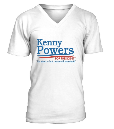 Kenny Powers For President T-Shirt Tshirt V-Neck T-shirt