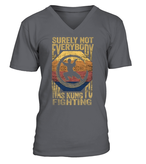 Surely Not Everybody Was Kung Fu Fighting V-Neck T-shirt