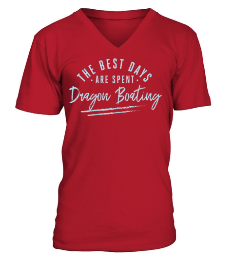 The Best Days Are Spent Dragon Boating Sayings V-Neck T-shirt