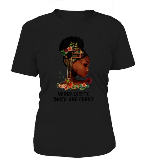 Black Girl Nerdy dirty inked and curvy Women's T-Shirt