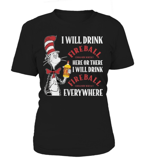 Dr Seuss I will drink Fireball Cinnamon Whisky here or there Women's T-Shirt