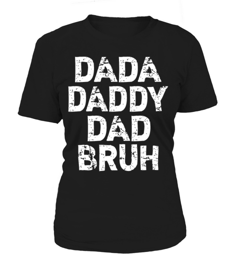 Fathers Day Outfit Dada Daddy Dad Bruh Women's T-Shirt
