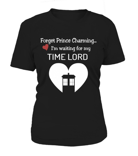 Forget Prince Charming Im waiting for my Time Lord Women's T-Shirt