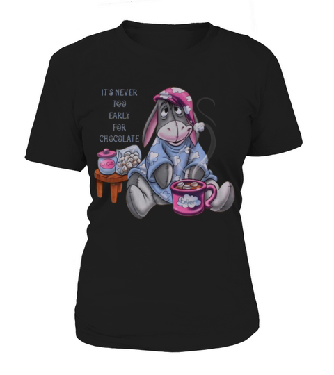 It’s Never Too Early For Chocolate Eeyore shirt Women's T-Shirt