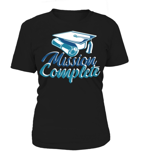 Mission Completed Graduation University Done Missi Women's T-Shirt