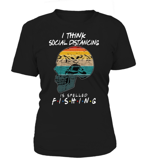 Nice Skull I Think Social Distancing Is Spelled Fishing 2020 Women's T-Shirt