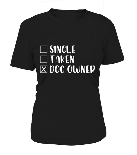 Single taken dog owner Women's T-Shirt