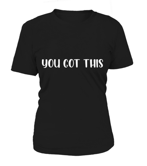 You got this Women's T-Shirt