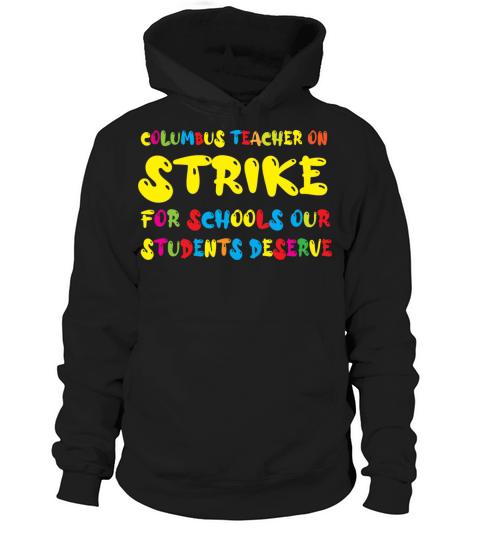 Columbus Teacher On Strike For Schools Our Student Hoodie Unisex