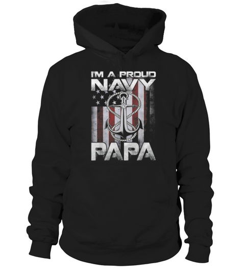 I’m A Proud Navy Papa Patriotic Sailor Usa Flag shirt Hoodie Unisex