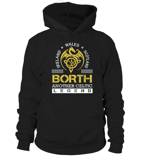 Ireland Wales Scotland BORTH Another Celtic Legend Name Shirts Hoodie Unisex