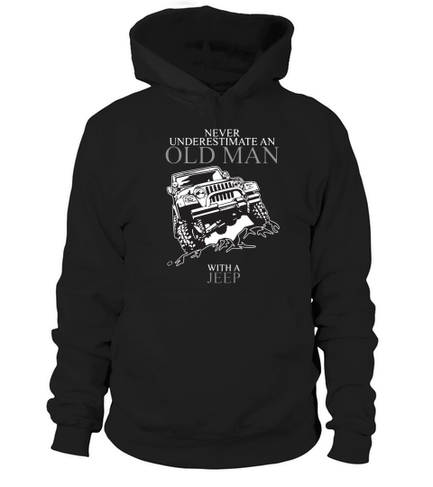 Never Underestimate An Old Man Jeep T-shirts Hoodie Unisex