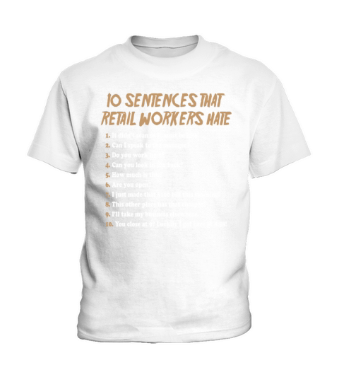 10 Sentences That Retail Workers Hate Funny Kids T-Shirt