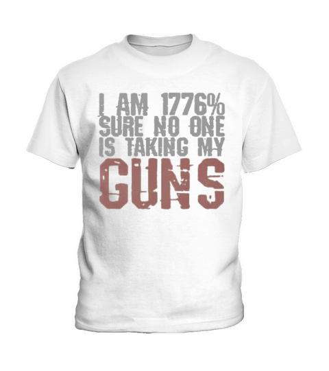 I am 1776% sure no one is taking my guns Kids T-Shirt