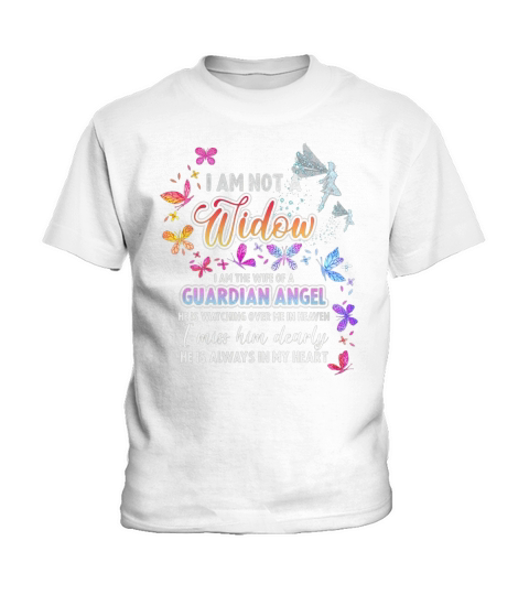 I am not a widow I am the wife of a guardian angel he is watching over me in heaven Kids T-Shirt