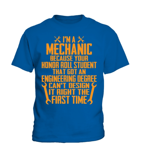 Im A Mechanic Because You Student Cant Design It Kids T-Shirt