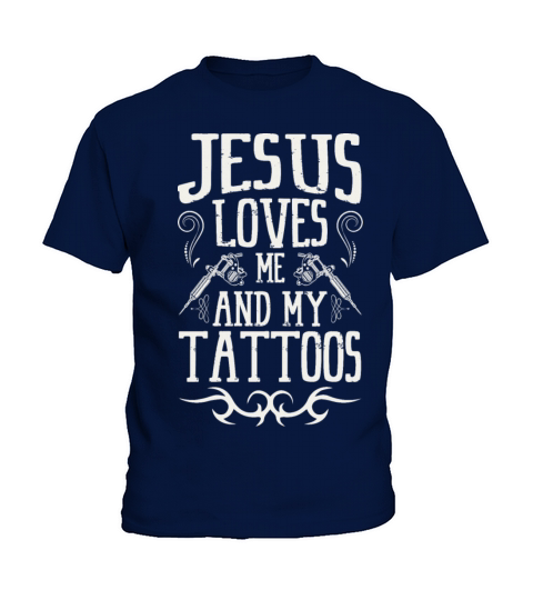 Jesus Loves Me And My Tattoos Tattooed Christian Kids T-Shirt