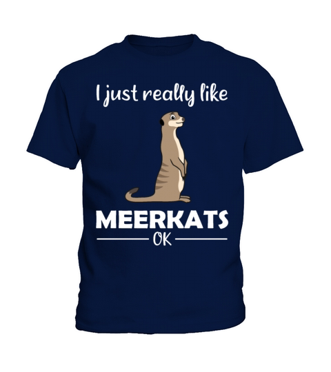 Meerkat Lovers Funny Quote Gift Kids T-Shirt