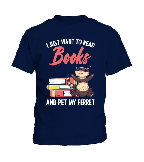 Read Books and Pet my Ferrets Dad Bookworm Quote Kids T-Shirt