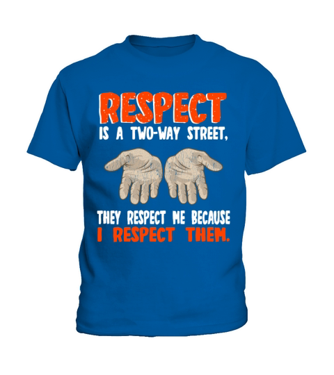 Respect Is A Two way Street Kids T-Shirt