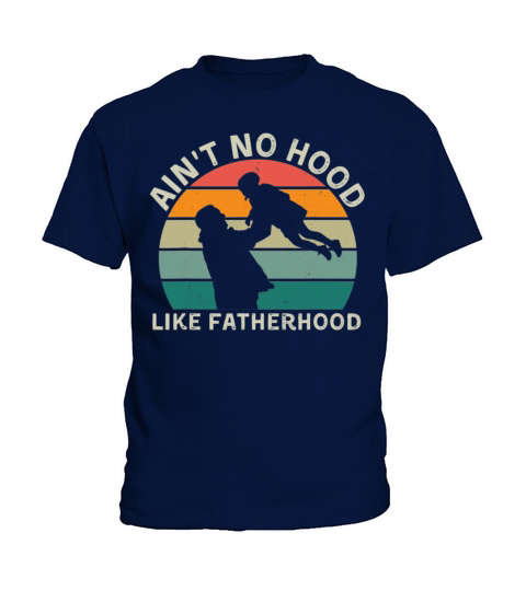 Vintage Dad Father Aint Hood Like Fatherhood Kids T-Shirt