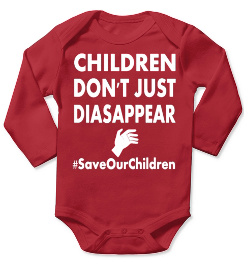 Children Dont Just Disappear Long Sleeve Baby One-Piece