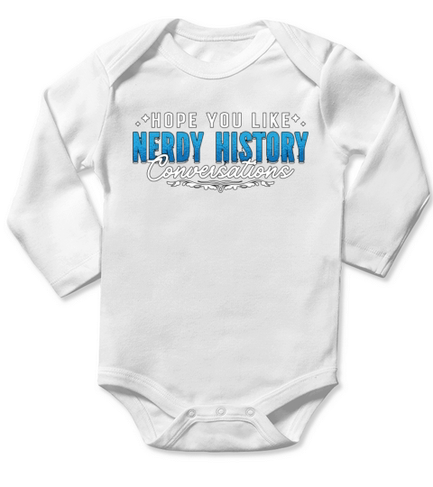 Historian Hope You Like History Teacher Historians Long Sleeve Baby One-Piece
