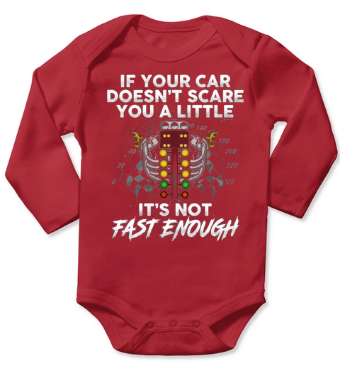 If Your Car Does not  Scare You A Little It is  Not Fast Enough Racing Lights Long Sleeve Baby One-Piece