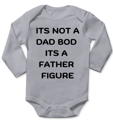 its not a dad bod its a father figure Long Sleeve Baby One-Piece