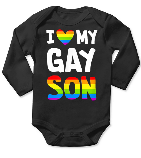 LGBT Gift I Love My Gay Son- Gay Mom Dad Gift T-Shirt Long Sleeve Baby One-Piece