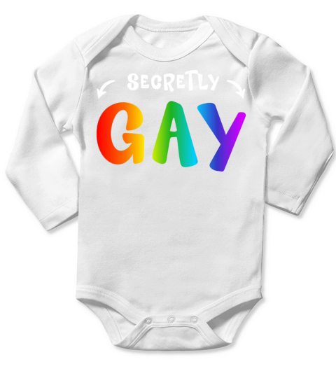 Secretly Gay Humor Queer Gay LGBT Funny Supporter Long Sleeve Baby One-Piece