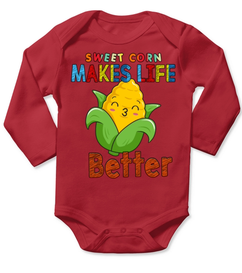 Sweet Corn Makes Life Better Funny Sarcasm Quote Long Sleeve Baby One-Piece