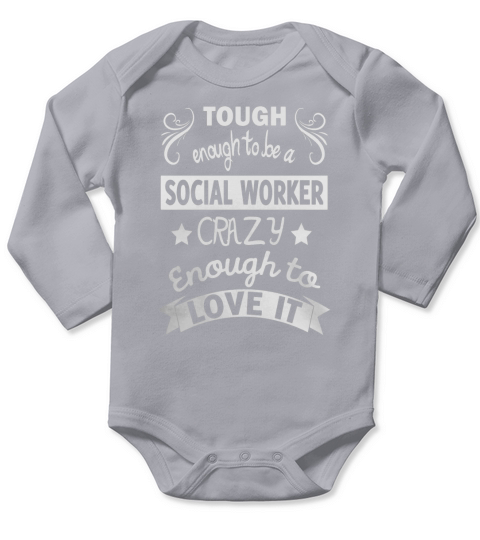 Tough enough to be social worker crazy enough to love it shi Long Sleeve Baby One-Piece