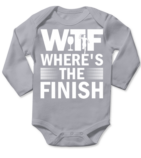 WTF Wheres The Finish - Running Runner Long Sleeve Baby One-Piece