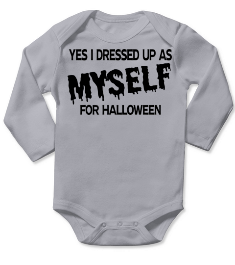 Yes I Dressed Up As Myself for Halloween Long Sleeve Baby One-Piece